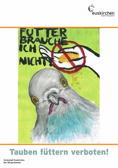 Im Rahmen eines Schülerwettbewerbs enstanden Plakate zur neuen Stadtordnung, wie dieses hier zum Verbot Tauben zu füttern.