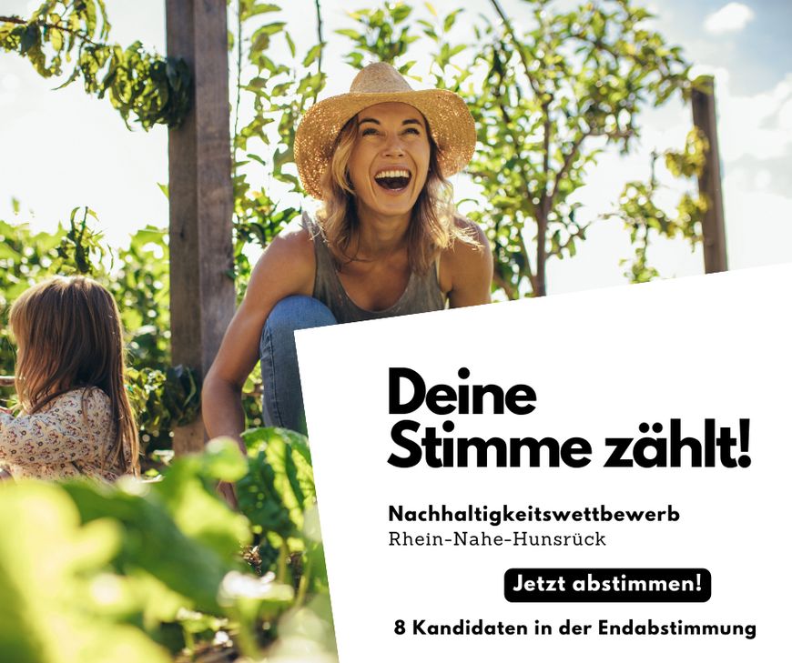 Jetzt mit abstimmen: Acht Kandidaten terten in den Endabstimmung des Nachhaltigkeitswettberwerb Rhein-Nahe-Hunsrück gegeneinander an!