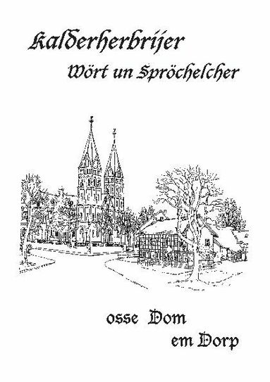 2003 erstmals aufgelegt und mittlerweile vergriffen ist die Plattdeutsch-Broschüre »Kalderherbrijer Wört on Spröchelcher« wieder erhältlich. Viele Wörter des Eifeler Dialekts werden übersetzt und damit für die Nachwelt erhalten. Kleine Sprüche in plattdeutscher Sprache führen zum Schmunzeln.