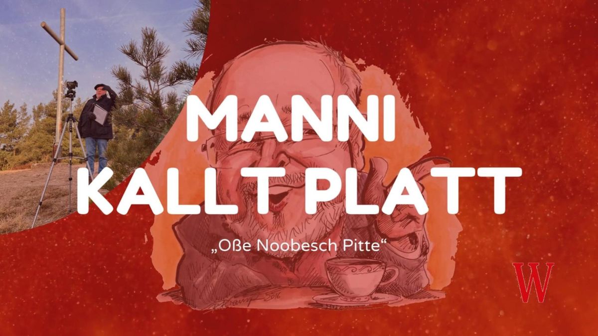 Oße Noobesch Pitte - Manni kallt platt - Themen - Wochenspiegel
