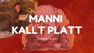 Manni sagt: "Övedriev et net!"