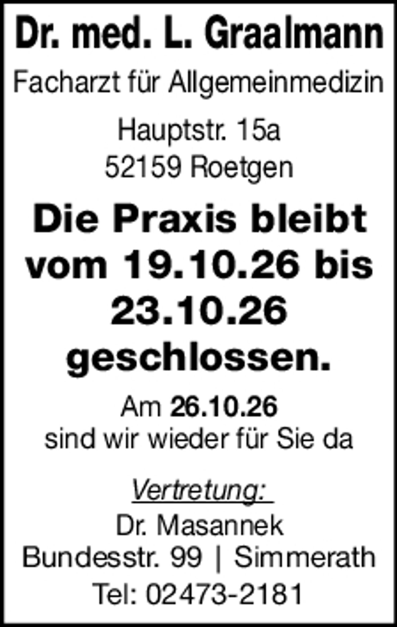 Die Praxis bleibt vom ...bis geschlossen