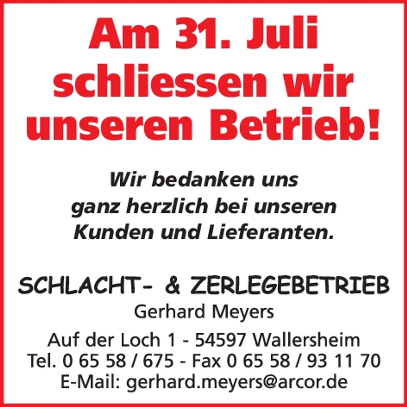 Am 31.7. schließen wir 